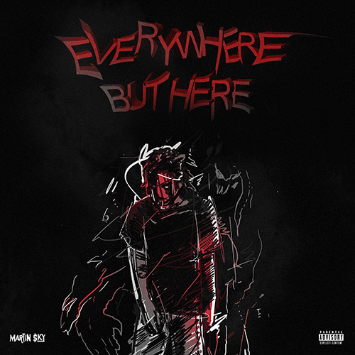 Everywhere But Here - Martin $ky | MixtapeMonkey.com