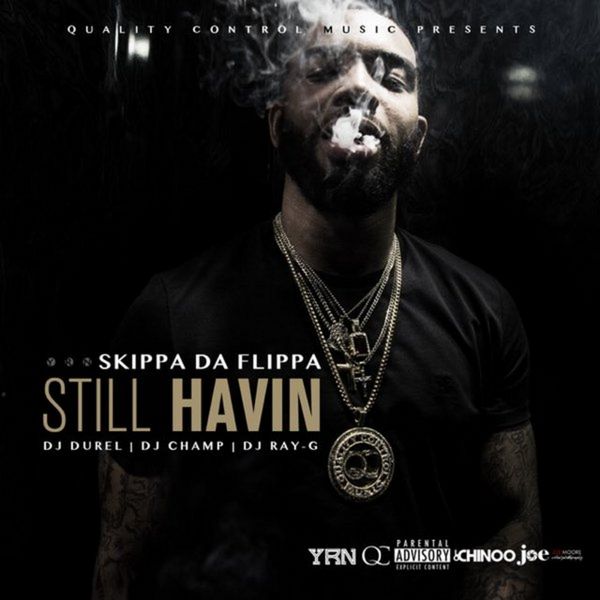 Still Havin - Skippa Da Flippa | MixtapeMonkey.com
