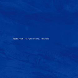 The Night I Went To... New York - Rockie Fresh