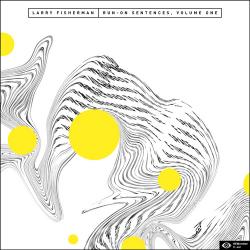 Run On Sentences Vol. 1 - Larry Fisherman