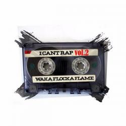 I Cant Rap Vol. 2 - Waka Flocka