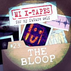 Mixtapes For My Future Self: EP 23 - THE BLOOP - Me From The Past