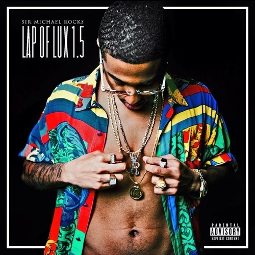 Lap Of Lux 1.5 - Sir Michael Rocks | MixtapeMonkey.com