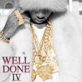 Well Done 4 - Tyga